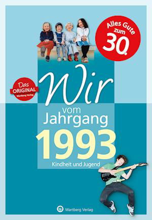 Wir vom Jahrgang 1993 - Kindheit und Jugend: 30. Geburtstag - Hans-Christoph Schlüter - Książki - Wartberg - 9783831330935 - 2 lutego 2023