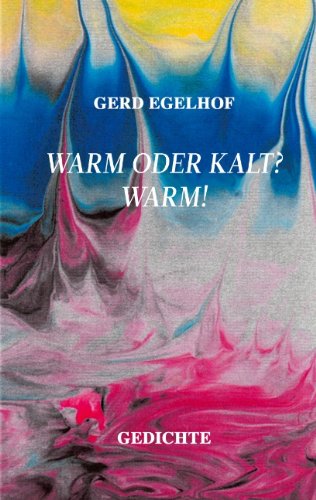 Cover for Gerd Egelhof · Warm Oder Kalt? Warm! (Pocketbok) [German edition] (2008)