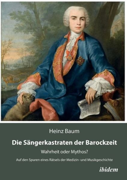 Cover for Baum · Die Sängerkastraten der Barockzeit (Bok) (2012)