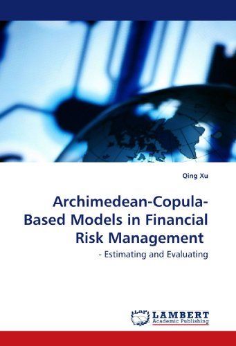 Cover for Qing Xu · Archimedean-copula-based Models in Financial Risk Management: - Estimating and Evaluating (Taschenbuch) (2009)