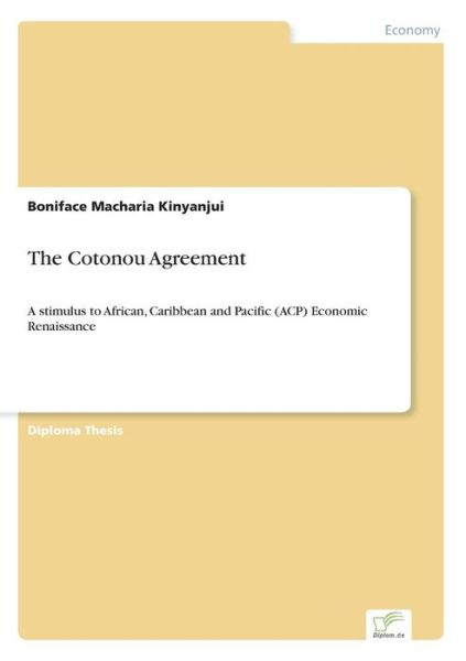 Cover for Boniface Macharia Kinyanjui · The Cotonou Agreement: A stimulus to African, Caribbean and Pacific (ACP) Economic Renaissance (Paperback Book) (2001)