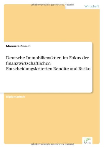 Cover for Manuela Gneuss · Deutsche Immobilienaktien im Fokus der finanzwirtschaftlichen Entscheidungskriterien Rendite und Risiko (Paperback Book) [German edition] (2003)