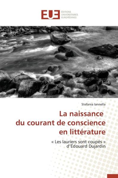 Cover for Iannella Stefania · La Naissance Du Courant De Conscience en Litterature (Paperback Book) (2018)