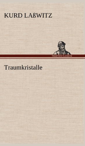 Cover for Kurd Lasswitz · Traumkristalle (Hardcover bog) [German edition] (2012)