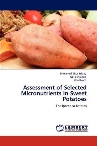 Cover for Udu Ibiam · Assessment of Selected Micronutrients in Sweet Potatoes (Taschenbuch) (2012)
