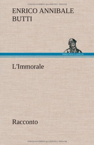 Cover for Enrico Annibale Butti · L'immorale Racconto (Hardcover Book) [German edition] (2012)