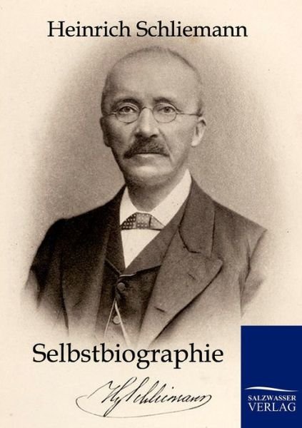 Cover for Heinrich Schliemann · Selbstbiographie (Paperback Book) [German edition] (2011)