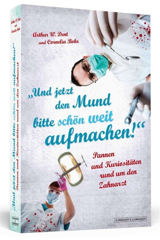 Cover for Dent · Und jetzt d.Mund bitte schön weit (Book)