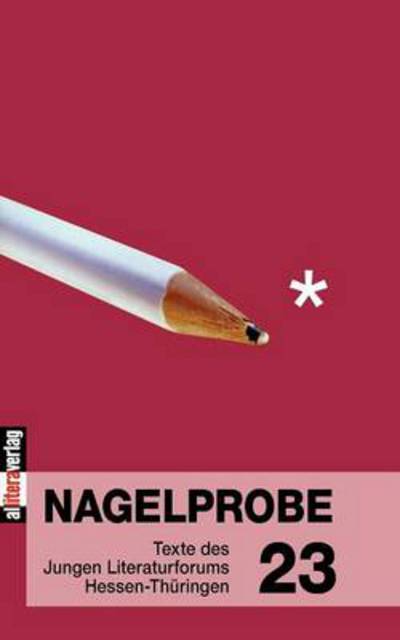 Nagelprobe 23 - Hessisches Ministerium Fur Wissenschaft - Boeken - Allitera Verlag - 9783865201935 - 24 april 2006