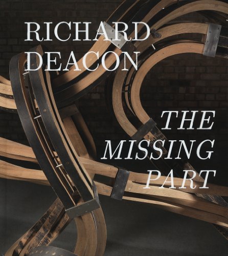 Richard Deacon: The Missing Part - Eric De Chassey - Bücher - Verlag der Buchhandlung Walther Konig - 9783865607935 - 31. August 2010