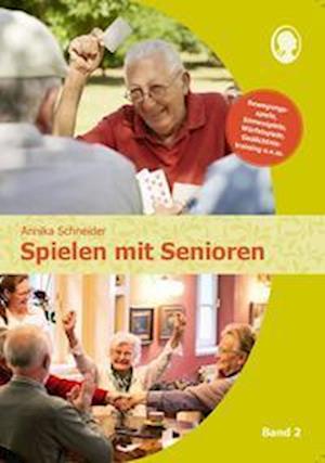 Cover for Annika Schneider · Spielen mit Senioren (Band 2) (Book) (2021)