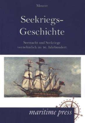 Cover for Meurer · Seekriegs-Geschichte in Umrissen (Bok)