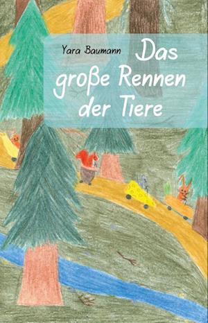 Das große Rennen der Tiere - Yara Baumann - Books - Verlagshaus Schlosser - 9783962007935 - June 17, 2024