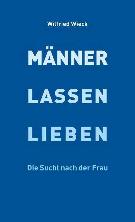 Cover for Wieck · Männer lassen lieben (Book)