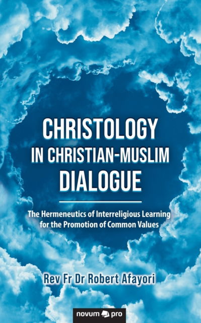 Cover for Rev Fr Dr Robert Afayori · Christology in Christian-Muslim Dialogue (Paperback Book) (2020)