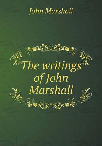 Cover for John Marshall · The Writings of John Marshall (Paperback Book) (2013)