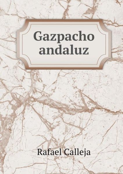 Cover for Rafael Calleja · Gazpacho Andaluz (Paperback Book) (2015)