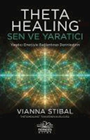 Cover for Vianna Stibal · Theta Healing : Sen ve Yaratıcı (Paperback Bog) (2021)