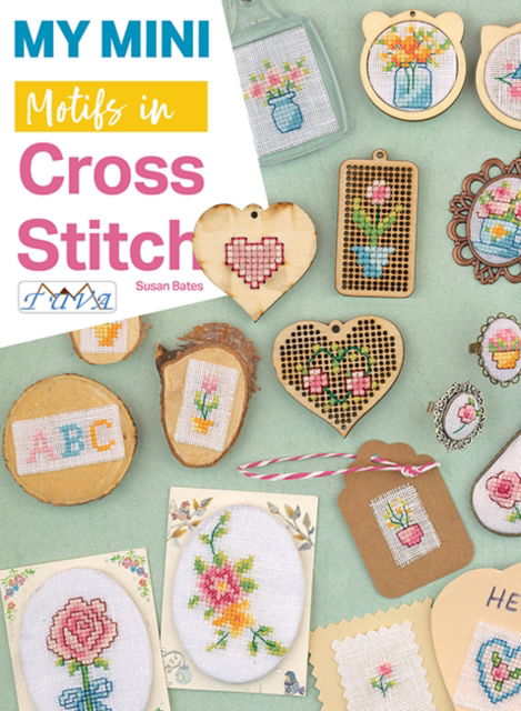 Cover for Susan Bates · My Mini Motifs in Cross Stitch: Over 100 Mini Motifs in Cross Stitch (Paperback Book) (2025)