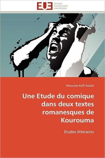 Cover for Mawuloe Koffi Kodah · Une Etude Du Comique Dans Deux Textes Romanesques De Kourouma: Etudes Litteraires (Paperback Bog) [French edition] (2018)