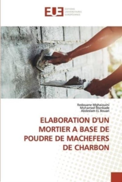Cover for Redouane Mghaiouini · Elaboration d'Un Mortier a Base de Poudre de Machefers de Charbon (Pocketbok) (2021)