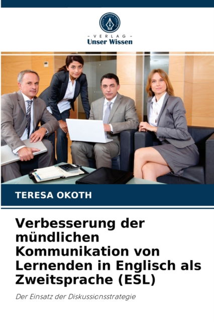 Cover for Teresa Okoth · Verbesserung der mundlichen Kommunikation von Lernenden in Englisch als Zweitsprache (ESL) (Paperback Book) (2021)