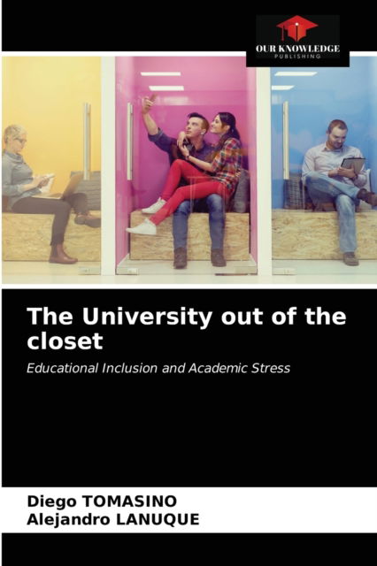 The University out of the closet - Diego Tomasino - Books - Our Knowledge Publishing - 9786203213935 - January 13, 2021