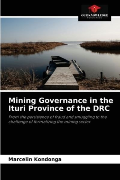 Cover for Marcelin Kondonga · Mining Governance in the Ituri Province of the DRC (Paperback Book) (2021)