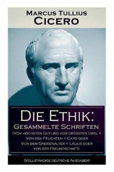 Cover for Marcus Tullius Cicero · Die Ethik (Taschenbuch) (2017)