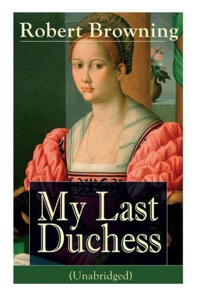 Cover for Robert Browning · My Last Duchess (Unabridged) (Paperback Bog) (2018)