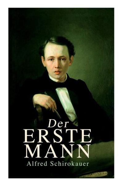 Cover for Alfred Schirokauer · Der erste Mann (Taschenbuch) (2018)