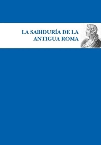 Cover for Various Authors · Sabiduria de la Antigua Roma (Taschenbuch) (2020)