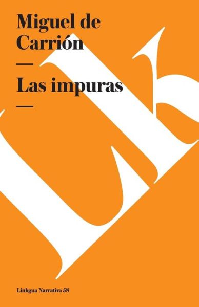 Cover for Miguel De Carrion · Las Impuras (Narrativa) (Spanish Edition) (Paperback Book) [Spanish edition] (2024)