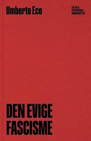 Cover for Umberto Eco · ATLAS &amp; Gyldendals Småskrifter: Den evige fascisme (Sewn Spine Book) [1.º edición] (2023)