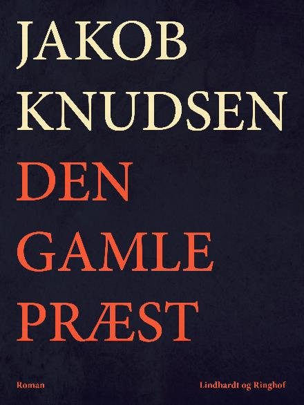 Cover for Jakob Knudsen · Den gamle præst (Sewn Spine Book) [2. Painos] (2017)