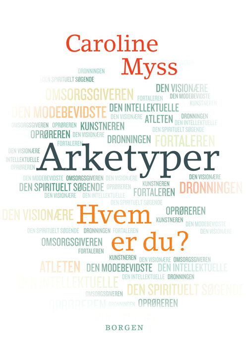 Arketyper - Caroline Myss - Books - Borgen - 9788721036935 - June 6, 2013