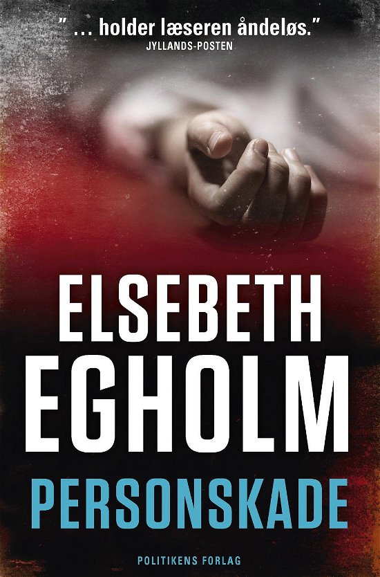 Personskade - Elsebeth Egholm - Bücher - Politikens Forlag - 9788740031935 - 6. Mai 2016