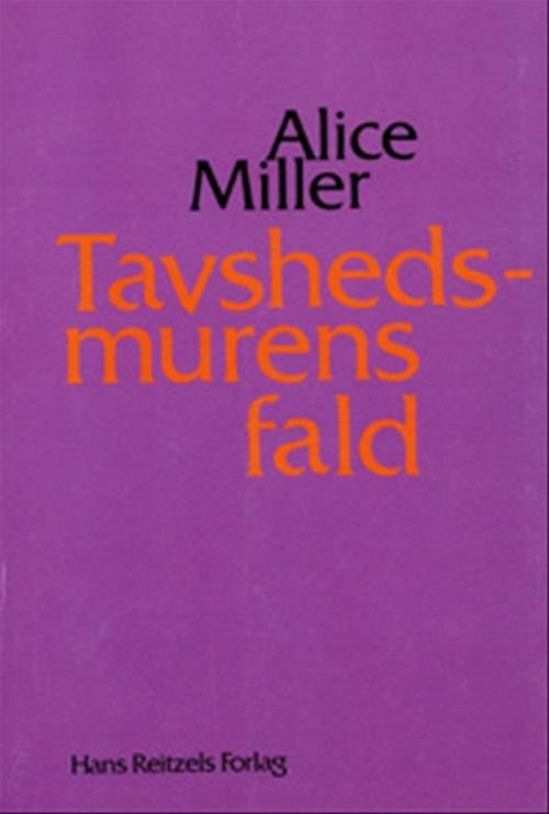 Cover for Alice Miller · Tavshedsmurens fald (Sewn Spine Book) [1.º edición] (1990)