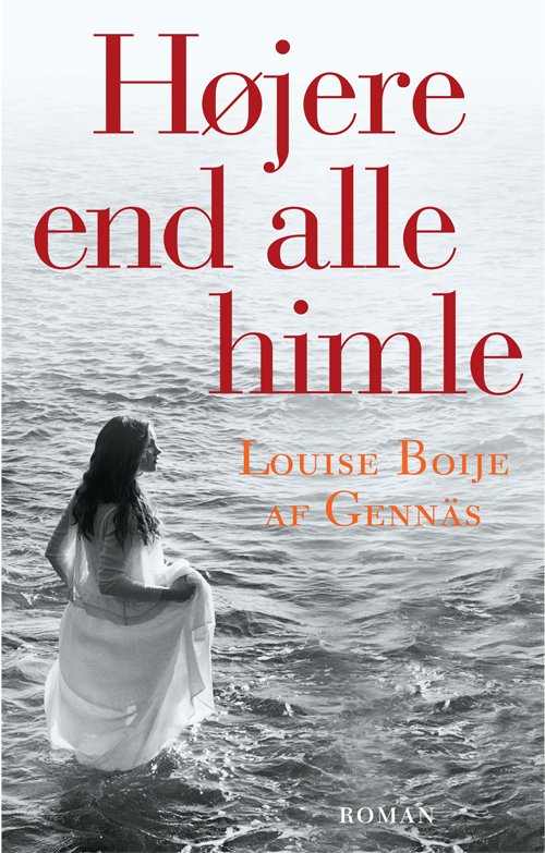 Cover for Louise Boije af Gennäs · Bind 1: Højere end alle himle (Hardcover Book) [1st edition] (2011)
