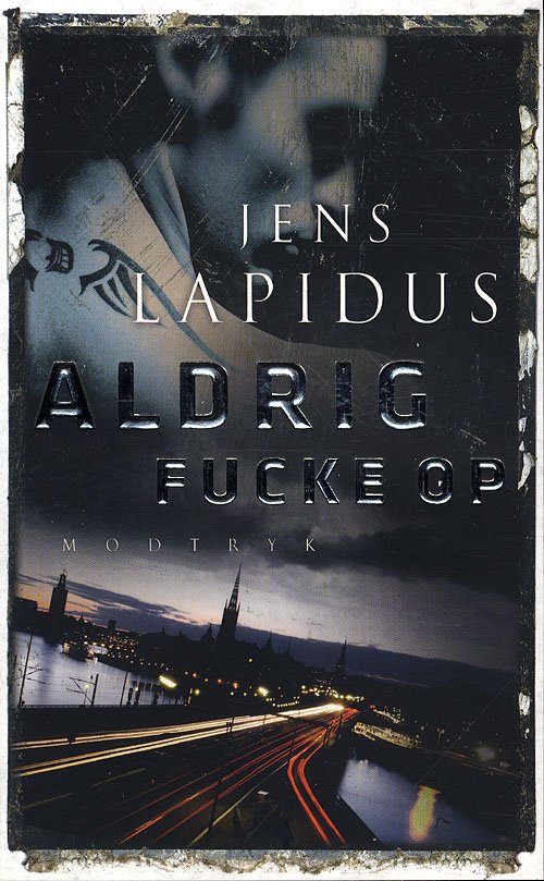 Cover for Jens Lapidus · Stockholm noir, 2: Aldrig fucke op (Paperback Book) [2. Painos] [Paperback] (2010)