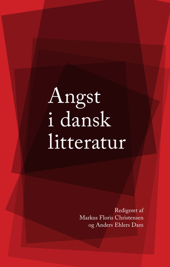 Cover for Markus Floris Christensen og Anders Ehlers Dam · Nordisk Sprog, Litteratur og Medier: Angst i dansk litteratur (Sewn Spine Book) [1.º edición] (2023)