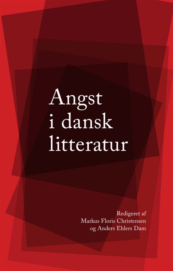 Cover for Markus Floris Christensen og Anders Ehlers Dam · Nordisk Sprog, Litteratur og Medier: Angst i dansk litteratur (Hæftet bog) [1. udgave] (2023)
