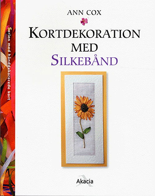 Cover for Ann Cox · Serien med hånddekorerede kort.: Kortdekoration med silkebånd (Sewn Spine Book) [1st edition] (2005)