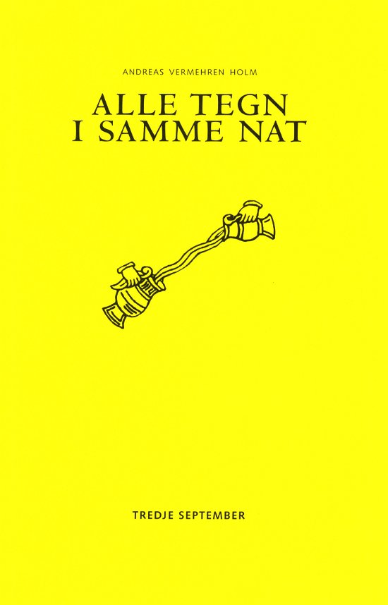 Cover for Andreas Vermehren Holm · Alle tegn i samme nat (Sewn Spine Book) [1.º edición] (2020)