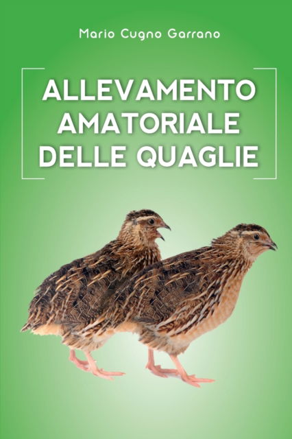 Cover for Mario Cugno Garrano · Allevamento amatoriale delle quaglie (Paperback Book) (2018)