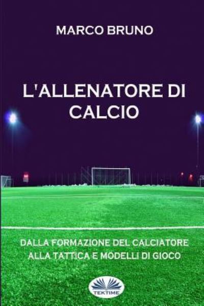 Cover for Marco Bruno · L'allenatore di calcio (Paperback Bog) (2017)