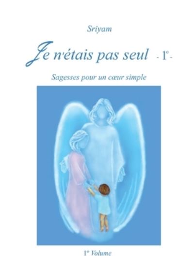 Cover for Sriyam · Je n'etais pas seul - Volume 1 (Paperback Book) (2017)