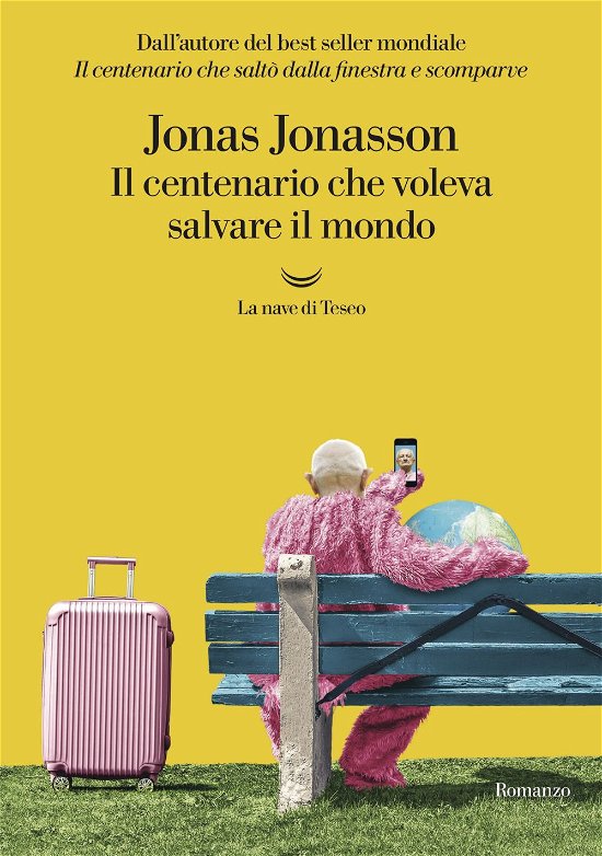 Cover for Jonas Jonasson · Il Centenario Che Voleva Salvare Il Mondo (Book)