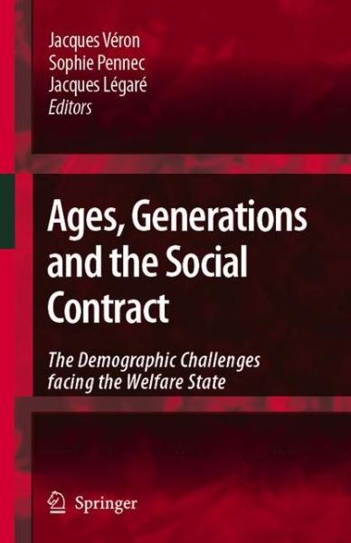 Jacques Veron · Ages, Generations and the Social Contract: The Demographic Challenges Facing the Welfare State (Paperback Book) [Softcover reprint of hardcover 1st ed. 2007 edition] (2010)