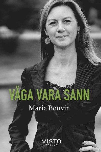 Cover for Maria Bouvin · Våga vara sann (Buch) (2020)